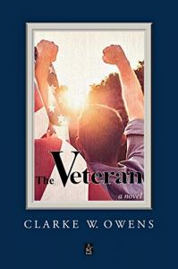 The Veteran: A novel by Clarke Owens