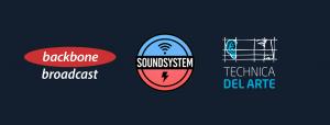 Logos for Backbone Broadcast, SoundSystem Live, and Technica Del Arte on a dark background