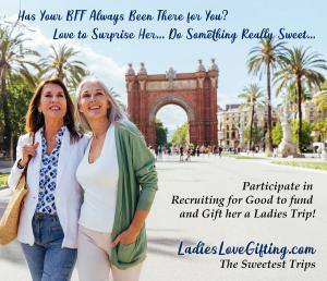 Do you treasure your BFF, who has been there for you thru the ups and downs? Want to do something sweet for her, gift an all-inclusive ladies trip to party for good www.LadiesLoveGifting.com The Sweetest Trips