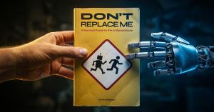 Don't Replace Me by Dmitry Kargaev - A Survival Guide to the AI Apocalypse - book held between a human hand and a robot hand