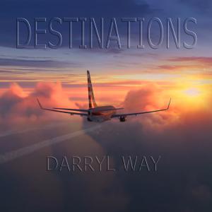 Darryl Way - Destinations Cover