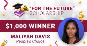Maliyah Davis is the People’s Choice recipient of the 2026 “For the Future” Scholarship