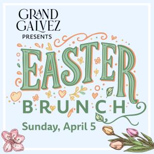 Celebrate Easter Sunday Brunch at Grand Galvez