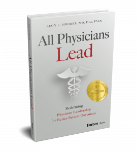 Book cover of "All Physicians Lead by Dr. Leon Moores was named an Axiom gold medalist in business commentary