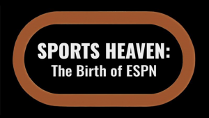 Alt text: Promotional title graphic for Sports Heaven: The Birth of ESPN. The image shows bold white text reading “SPORTS HEAVEN: The Birth of ESPN” centered on a black background, framed by a thick rounded orange rectangle that echoes the look of a retro
