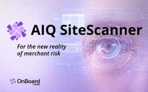 OnBoard by MVSI launches AIQ Sitescanner for the new reality of merchant risk