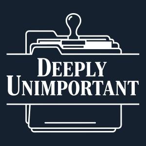 Deeply Unimportant sleep podcast