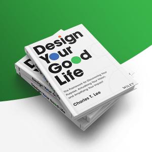 A stack of 3D books: "Design Your Good Life" by Charles T. Lee, featuring bold typography with colored dots and a clean white design