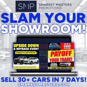 Automotive dealership marketing promotion featuring “Slam Your Showroom” campaign with upside down trade-in event, buyback offers, zero down deals, and car sales strategy to increase showroom traffic and sell 30+ cars in 7 days.