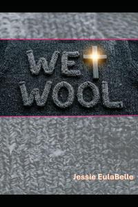 Wet Wool by Jessie EulaBelle