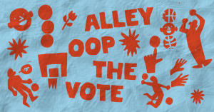 A flyer promoting Alley-Oop the Vote a benefit basketball game promoting joy and democracy.