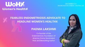 Endometriosis Advocate Padma Lakshmi to Headline Women’s HealthX