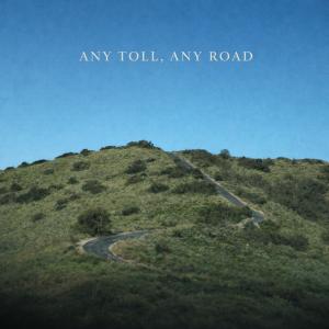 Album cover for “Any Toll, Any Road” by Goodwin Made, a song about love, loss, and missing a loved one