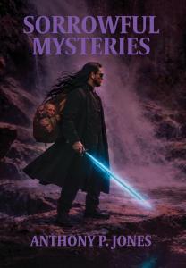 Sorrowful Mysteries by Anthony P Jones