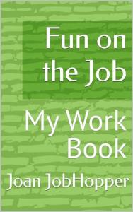 FUN ON THE JOB by Joan JobHopper and Martha Lindberg