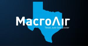MacroAir Relocation Texas Just Got Cooler