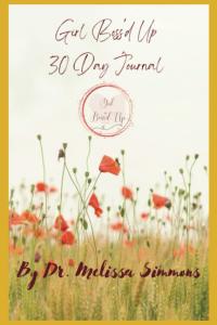 Girl Boss'd Up - 30 Day Journal by Dr Melissa Simmons