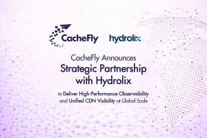 CacheFly Partners with Hydrolix to Deliver High-Performance Observability and Unified CDN Visibility at Global Scale