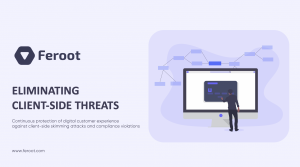 Feroot Eliminats Client-Side Threats