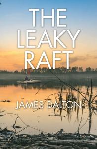 The Leaky Raft by James Dalton