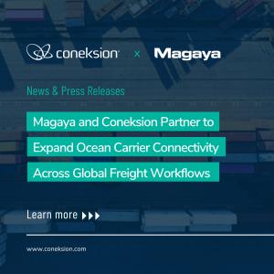 Magaya and Coneksion Partner to Expand Ocean Carrier Connectivity Across Global Freight Workflows