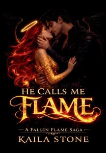 He Calls Me Flame (Fallen Flames Saga) by Kaila Stone