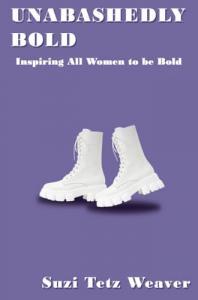 Unabashedly Bold by Suzi Tetz Weaver