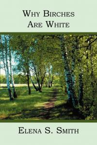 Why Birches Are White by Elena S. Smith