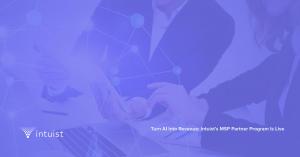 Intuist MSP Partner Program banner with the text Turn AI Into Revenue: Intuist's MSP Partner Program Is Live, featuring a purple-toned network graphic and the Intuist logo.