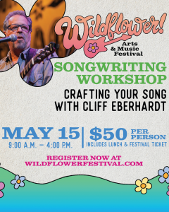 Wildflower! Songwriter Workshop with Instructor Cliff Eberhardt