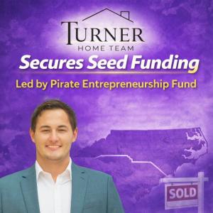 Turner Home Team founder Justin Turner secures venture backing from ECU Pirate Entrepreneurship Fund for Carolina residential real estate acquisition platform