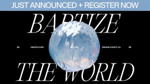 Join the movement: Baptize California begins May 2 at Pirate’s Cove, with Baptize America and Baptize the World taking place May 24. Register at www.Baptize.org