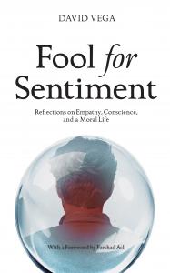 Book cover of Fool for Sentiment by David Vega, a reflection on empathy and moral judgment