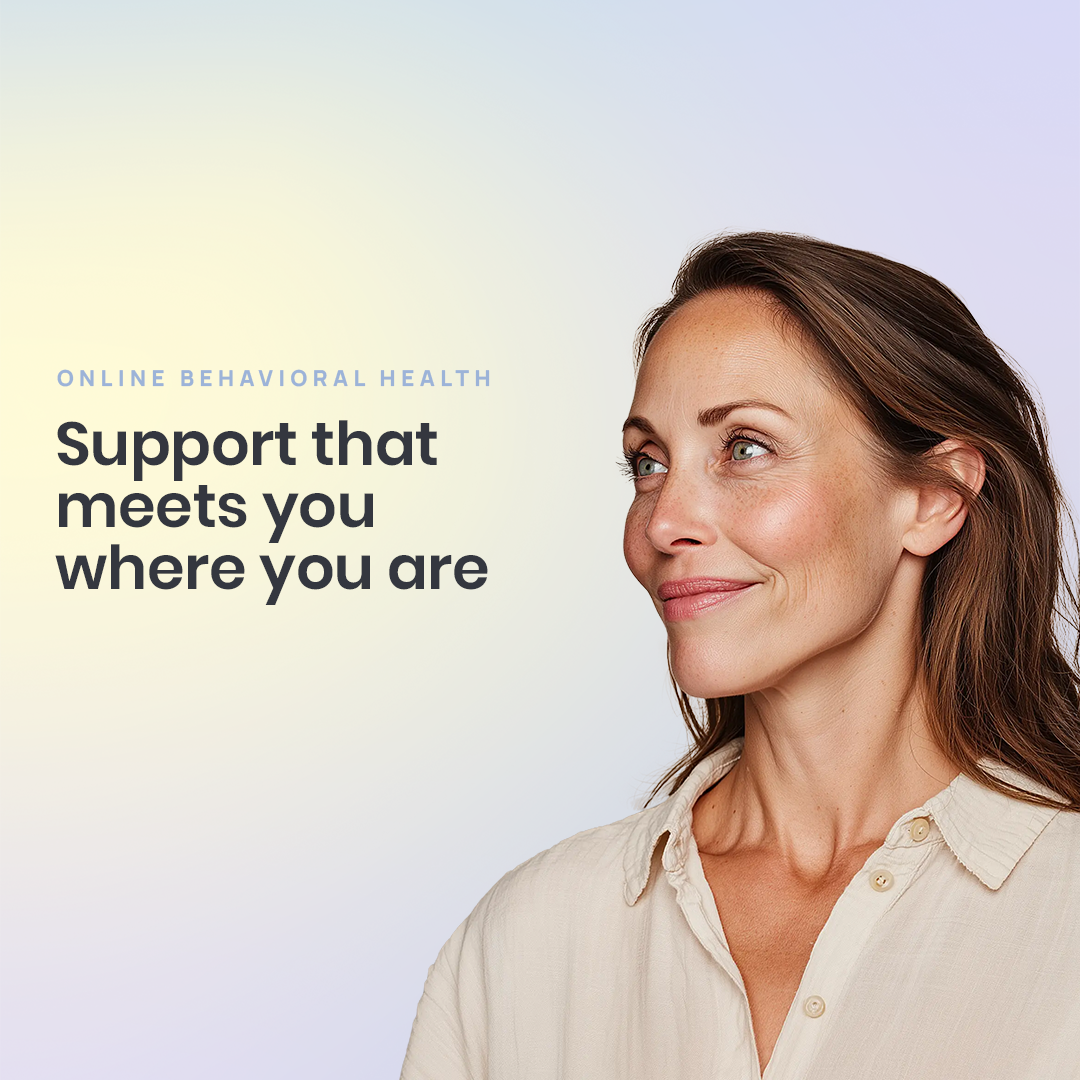 Online Behavioral Health | Support that meets you where you are
