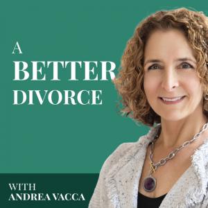 Podcast cover art for "A Better Divorce with Andrea Vacca." The image features a portrait of host Andrea Vacca on the right, smiling, wearing a textured light-colored jacket and a pendant necklace. To her left, the text "A BETTER DIVORCE" is stacked in la