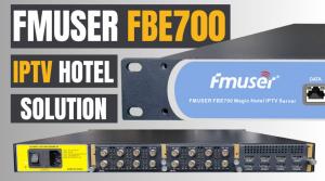 Front and rear view of the FMUSER FBE700 Magic Hotel IPTV Server, showing a 1U rack device with a blue front panel, multiple rear RF and HDMI ports, alongside promotional text reading "FMUSER FBE700 IPTV HOTEL SOLUTION".