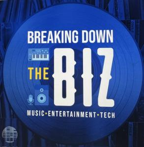 Breaking Down The Biz is a lively series exploring the intersection of music, entertainment, and technology.