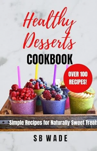 Healthy Desserts Cookbook