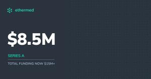 Ethermed Series A funding announcement graphic showing $8.5 million raise and $15 million total funding