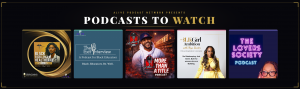 Podcasts to Watch