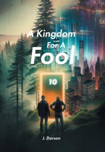 A Kingdom For A Fool by J Dorson
