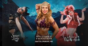 Bellydance Evolution Swan Lake & Alice in Wonderland in Spokane