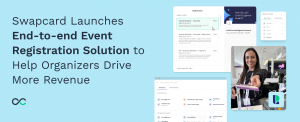 Swapcard announced the launch of its end-to-end event registration solution. The new offering strengthens Swapcard’s platform by bringing registration into a fully connected event journey—from first interaction to post-event insights.