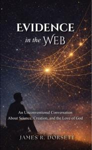 Evidence In the Web by James R. Dorsett
