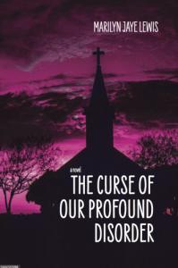 The Curse Of Our Profound Disorder By Marilyn Jaye Lewis