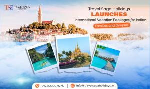 Travel Saga Holidays Launches International Vacation Packages for Indian Families and Couples