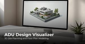 3D model of an accessory dwelling unit showing site placement, floor plan layout, and architectural visualization