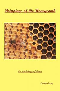 Drippings of the Honeycomb by Gordon Lang