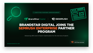 BrandStar Digital and Semrush Partner