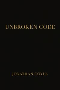 Black and gold book cover of THE UNBROKEN CODE by Jonathan Coyle, a 70-day men's transformation protocol.